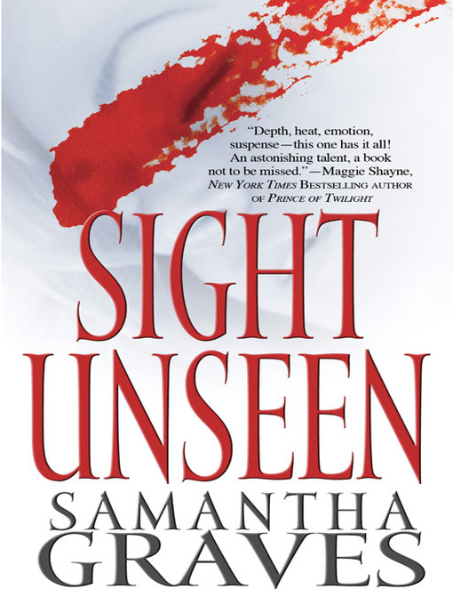 Title details for Sight Unseen by Samantha Graves - Wait list